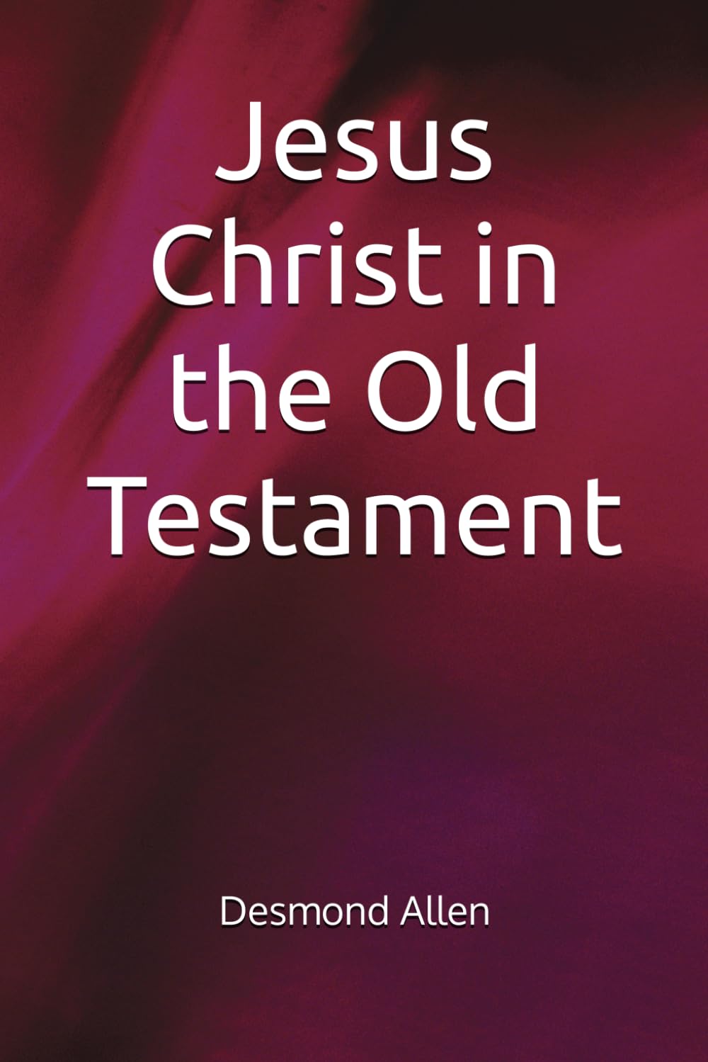 Jesus Christ in the Old Testament