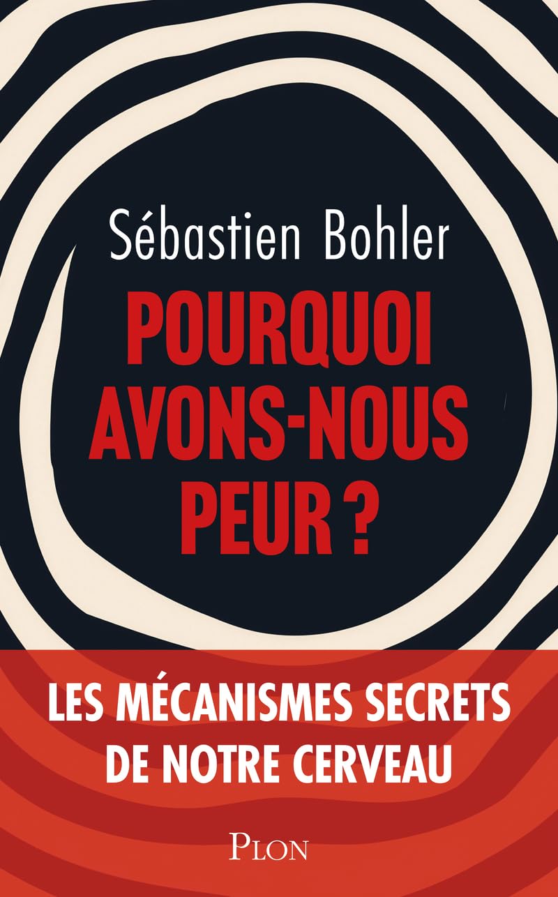 Pourquoi avons-nous peur ?