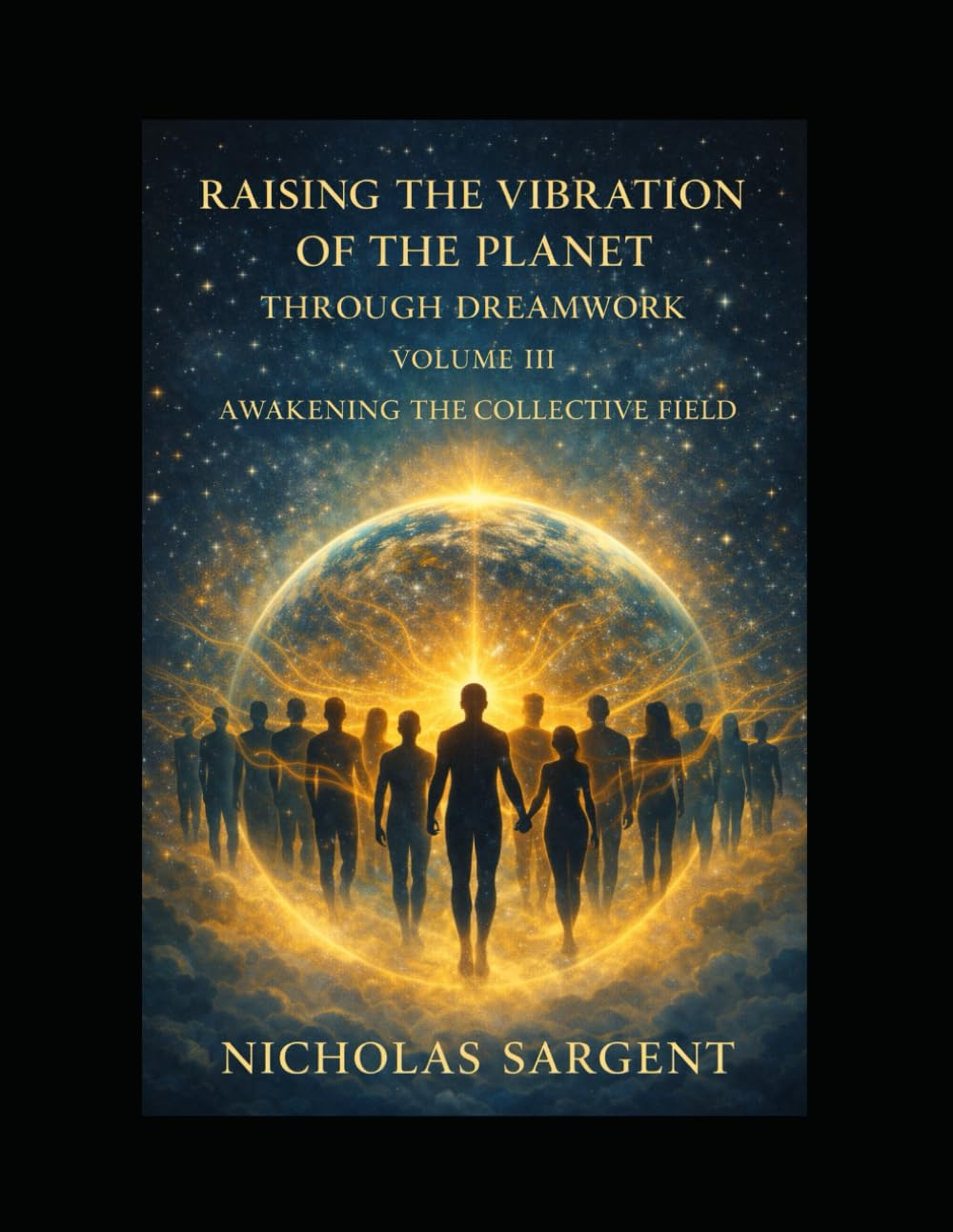 Raising the Vibration of the Planet Through Dreamwork: Awakening the Collective Field
