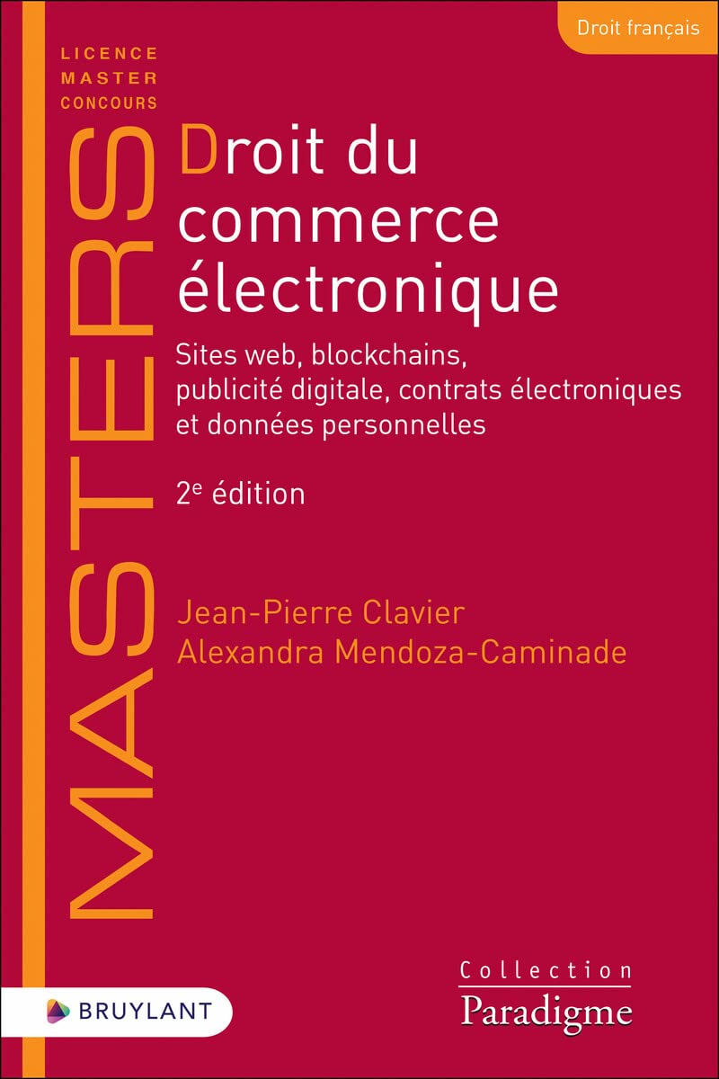 Droit du commerce électronique 2ed - Sites web, blockchains, publicité digitale, contrats électroniques et données personnelles