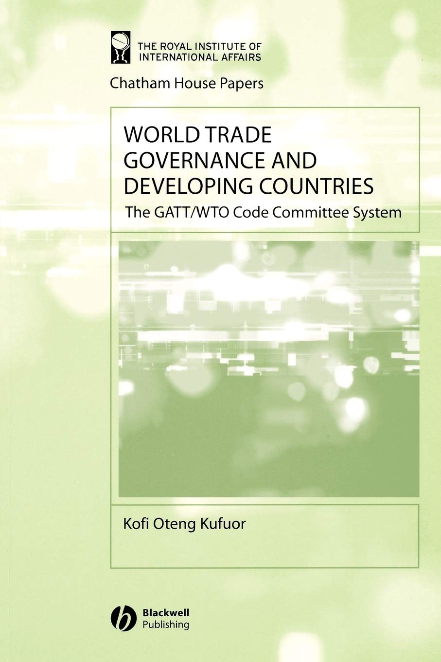 World Trade Governance: The GATT/WTO Code Committee System (Chatham House Papers)