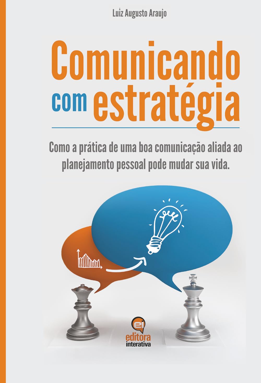 Comunicando com estratégia: Como a prática de uma boa comunicação aliada ao Planejamento Estratégico Pessoal pode mudar a sua vida