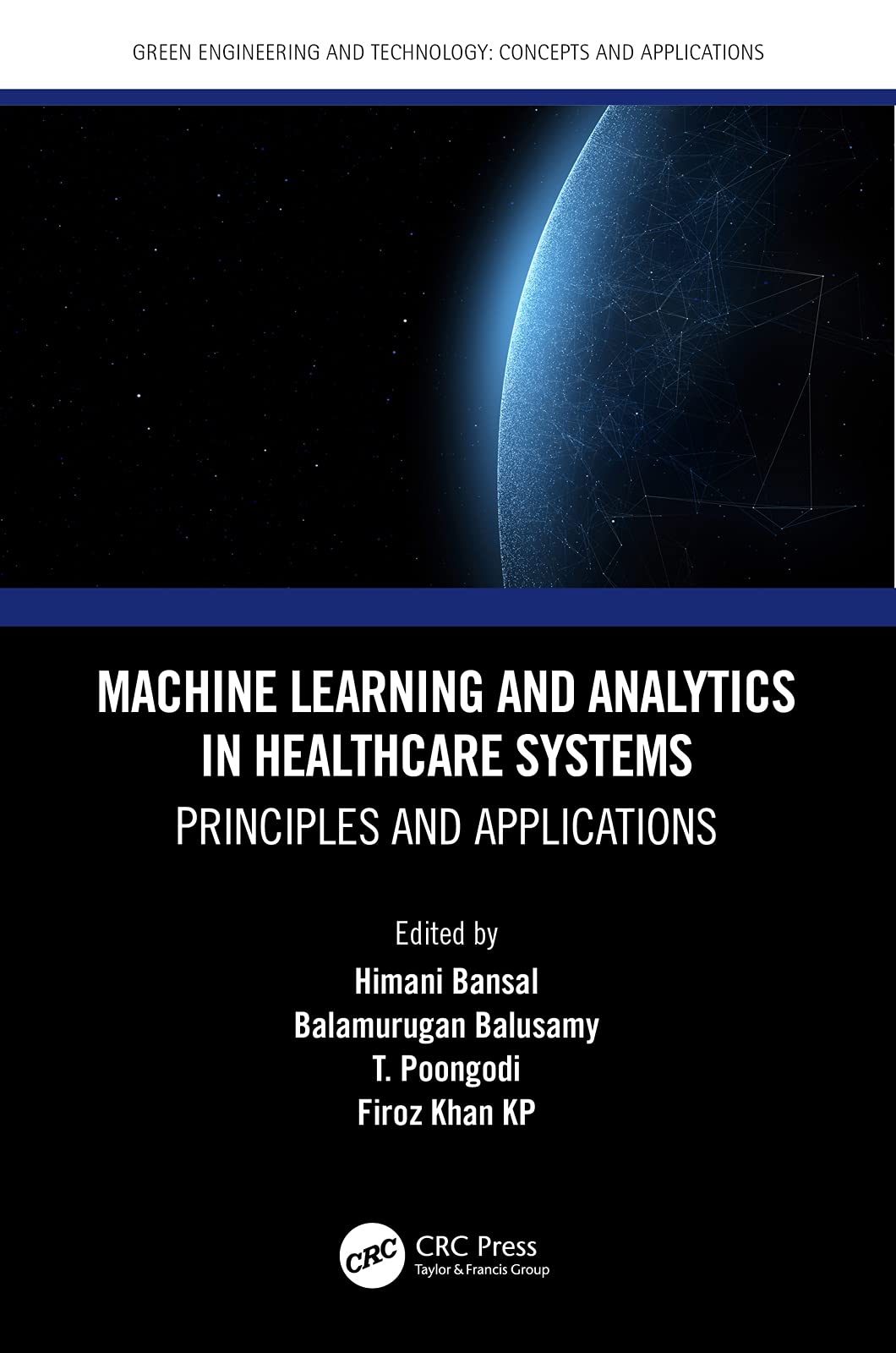 Machine Learning and Analytics in Healthcare Systems: Principles and Applications (Green Engineering and Technology)