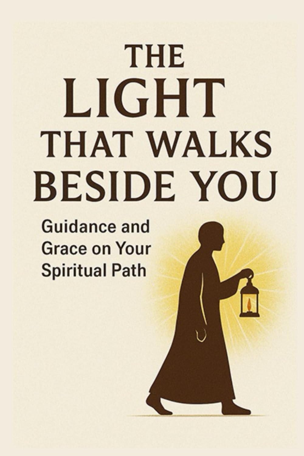 The Light that Walks Beside You: Guidance and Grace on Your Spiritual Path