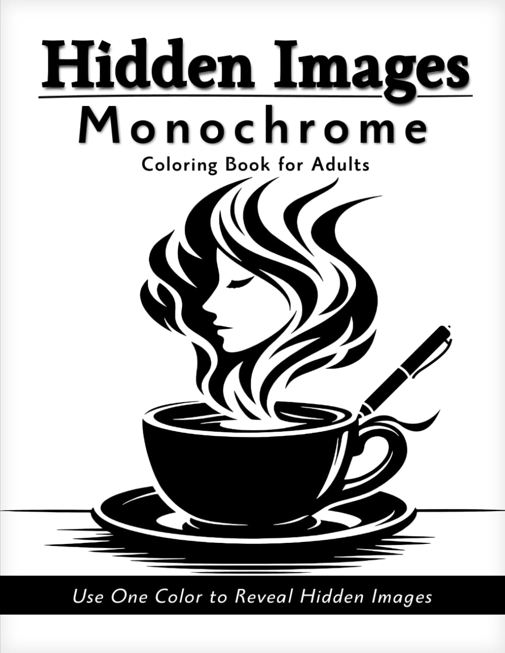 Hidden Images Monochrome Coloring Book for Adults: Mystery Color to Reveal Experience – One Color Hidden Images for Instant Focus and Satisfying Progress