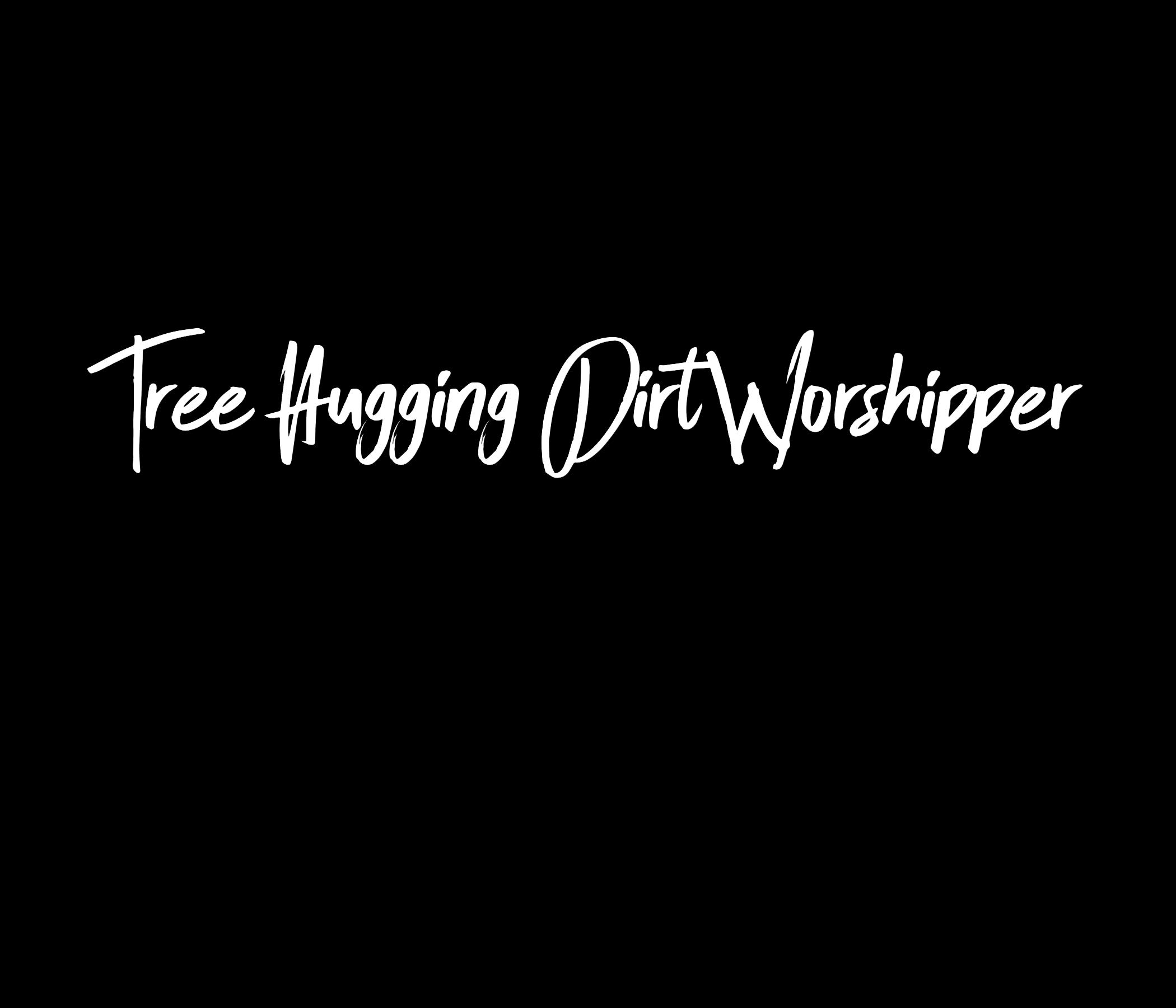 Tree Hugging Dirt Worshipper Script NOK Decal Vinyl Sticker |Cars Trucks Vans Walls Laptop|White|7.5 x 1.6 in|NOK1085