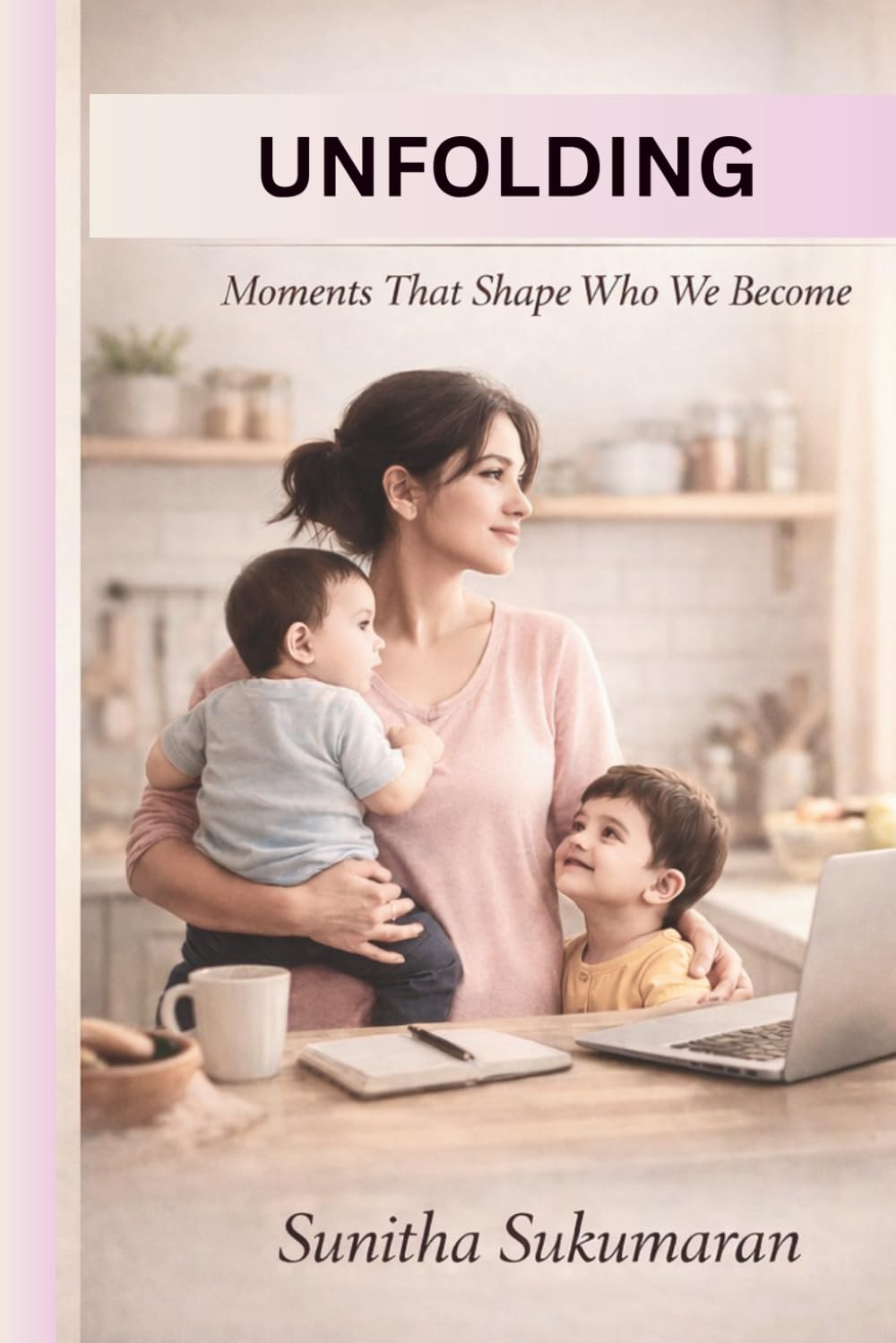 Unfolding: Moments That Shape Who We Become