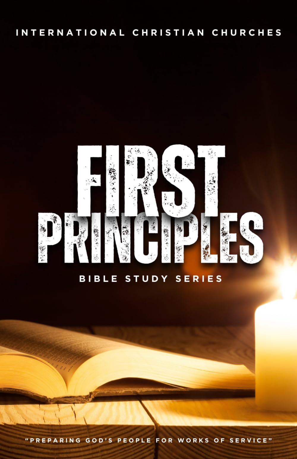 ICC First Principles - Bible Study Series: Preparing God's People for Works of Service