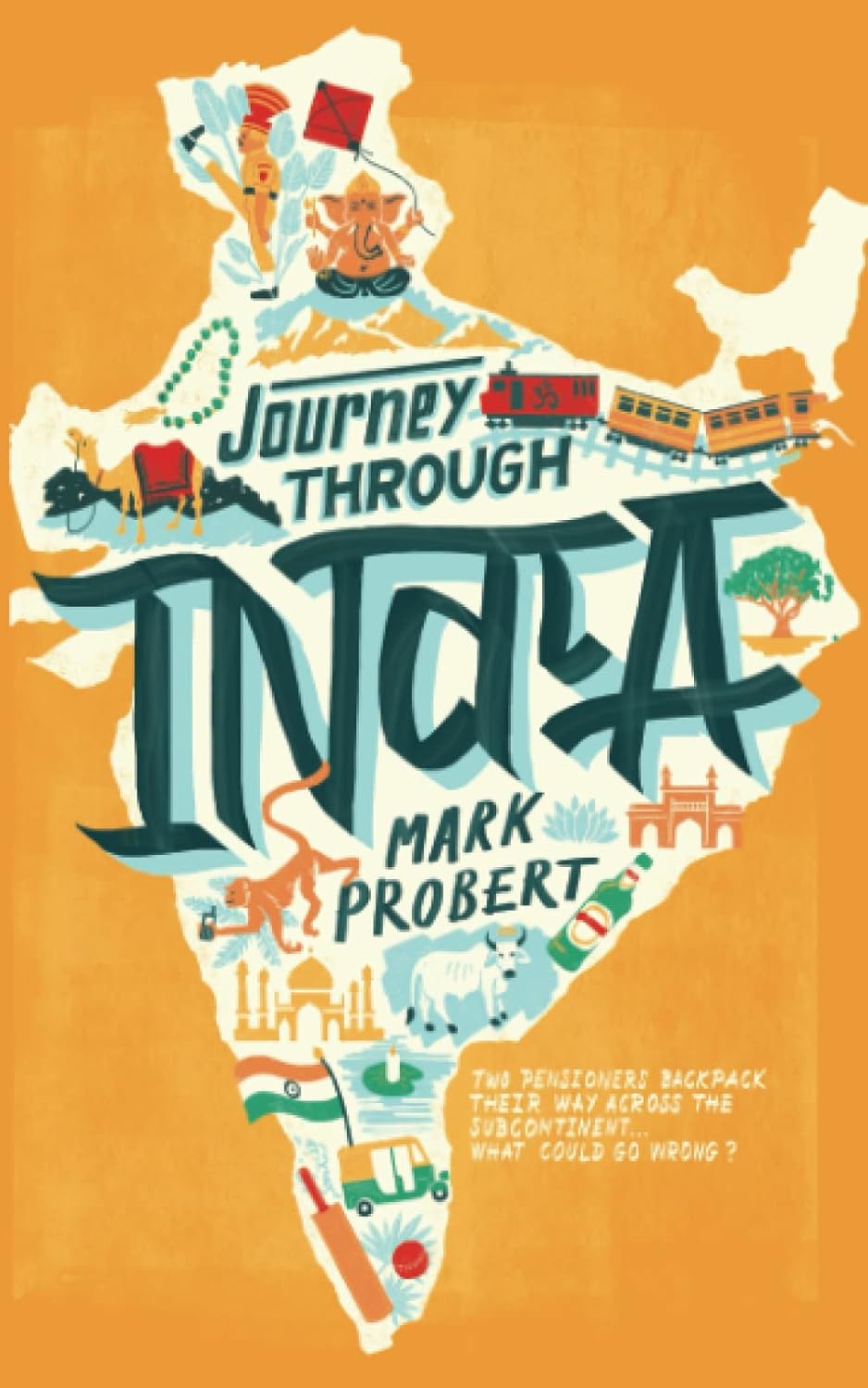 Journey through India: Two pensioners backpack their way across the subcontinent… what could go wrong?: 2