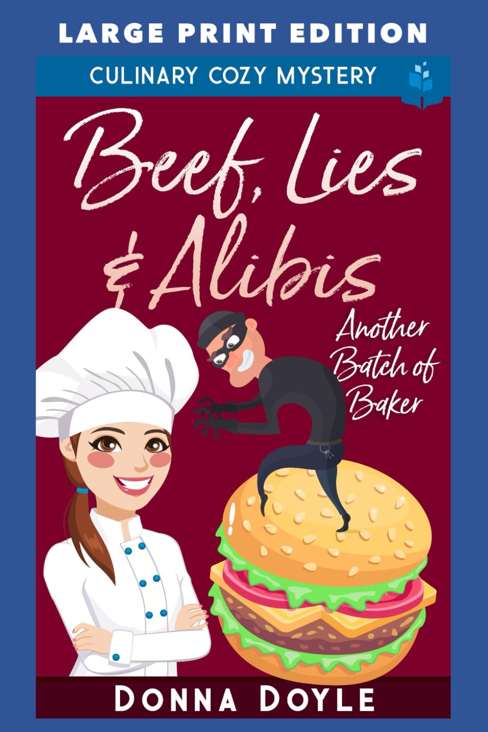 Beef, Lies & Alibis: LARGE PRINT EDITION (Another Batch of Baker Cozy Mysteries LARGE PRINT)