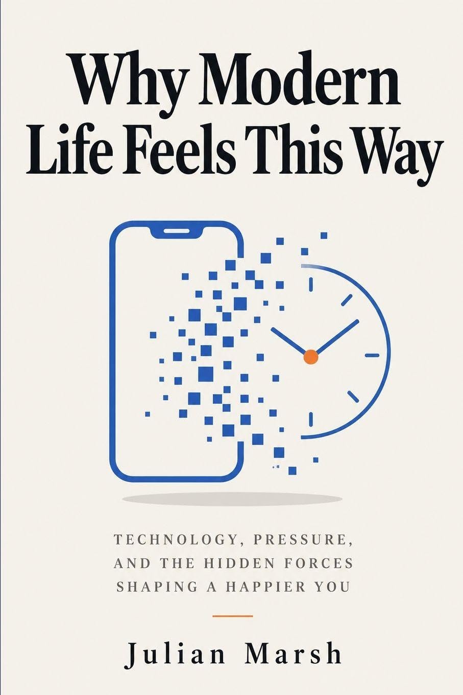 Why Modern Life Feels This Way