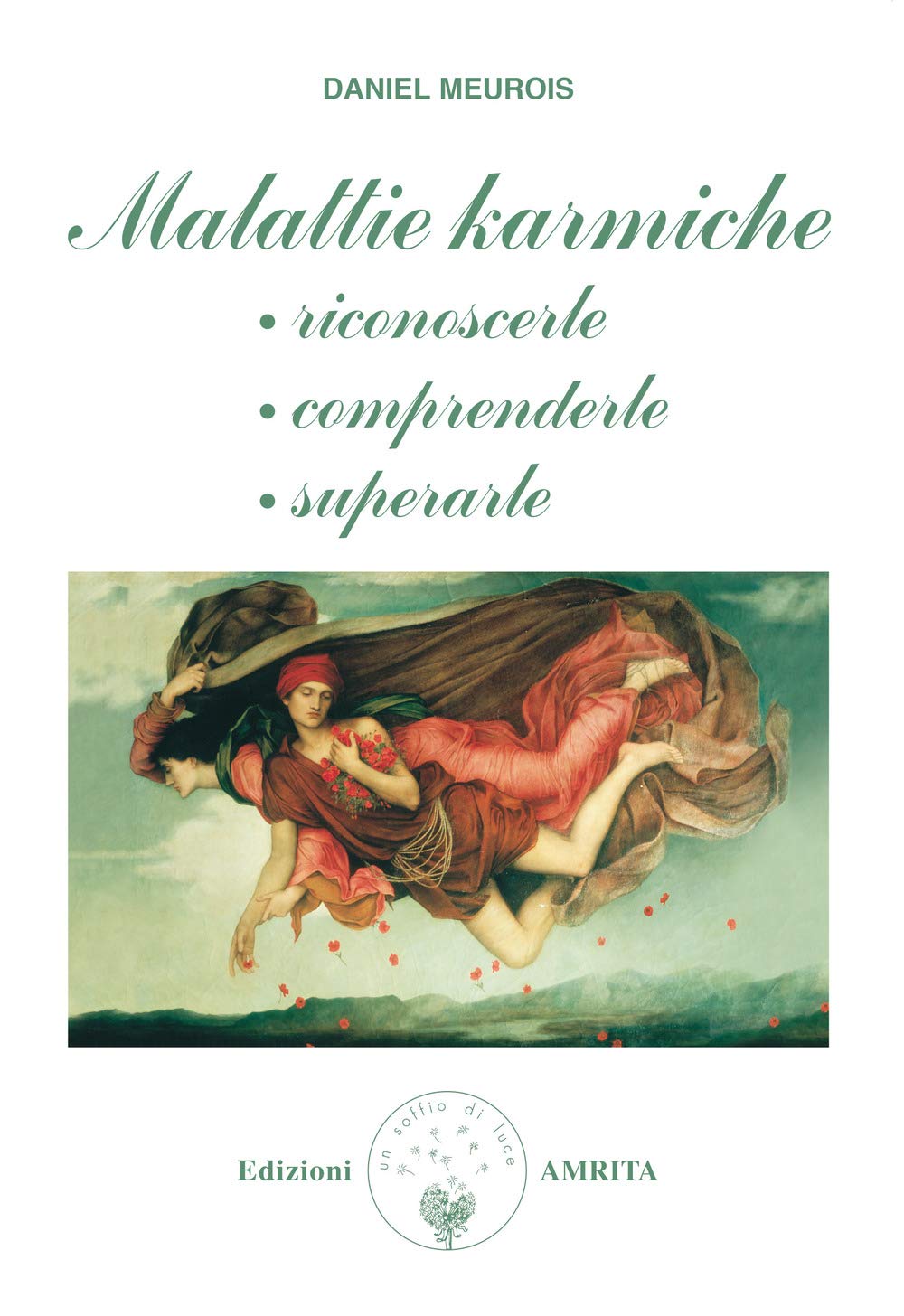 Malattie Karmiche: Riconoscerle, Comprenderle, Superarle - 4