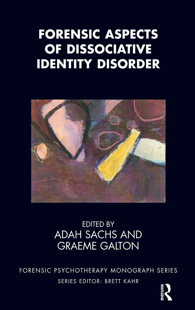 Forensic Aspects of Dissociative Identity Disorder (The Forensic Psychotherapy Monograph Series)      Kindle Edition