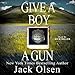 Give a Boy a Gun