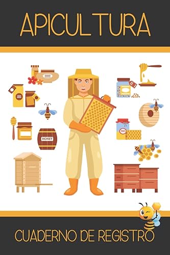 APICULTURA: Cuaderno de registro. Lleva un seguimiento detallado de tus colmenas. Regalo original y creativo para amantes de las abejas y apicultores. (Spanish Edition)