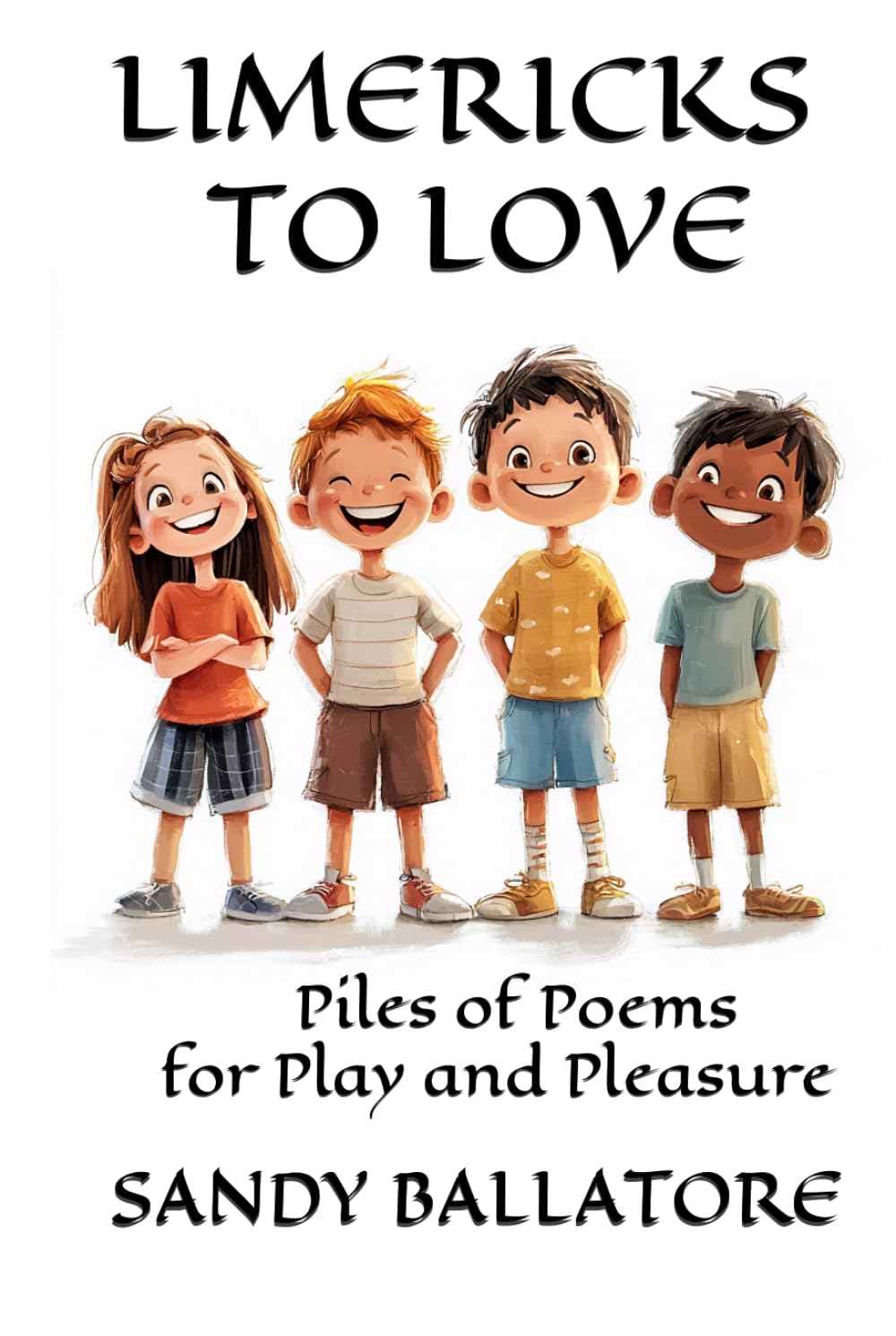 LIMERICKS TO LOVE: Piles of Poems for Play and Pleasure (The Writing Well Series)