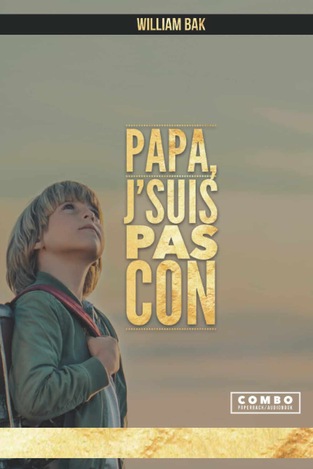 Papa, J'suis pas con (French Edition)