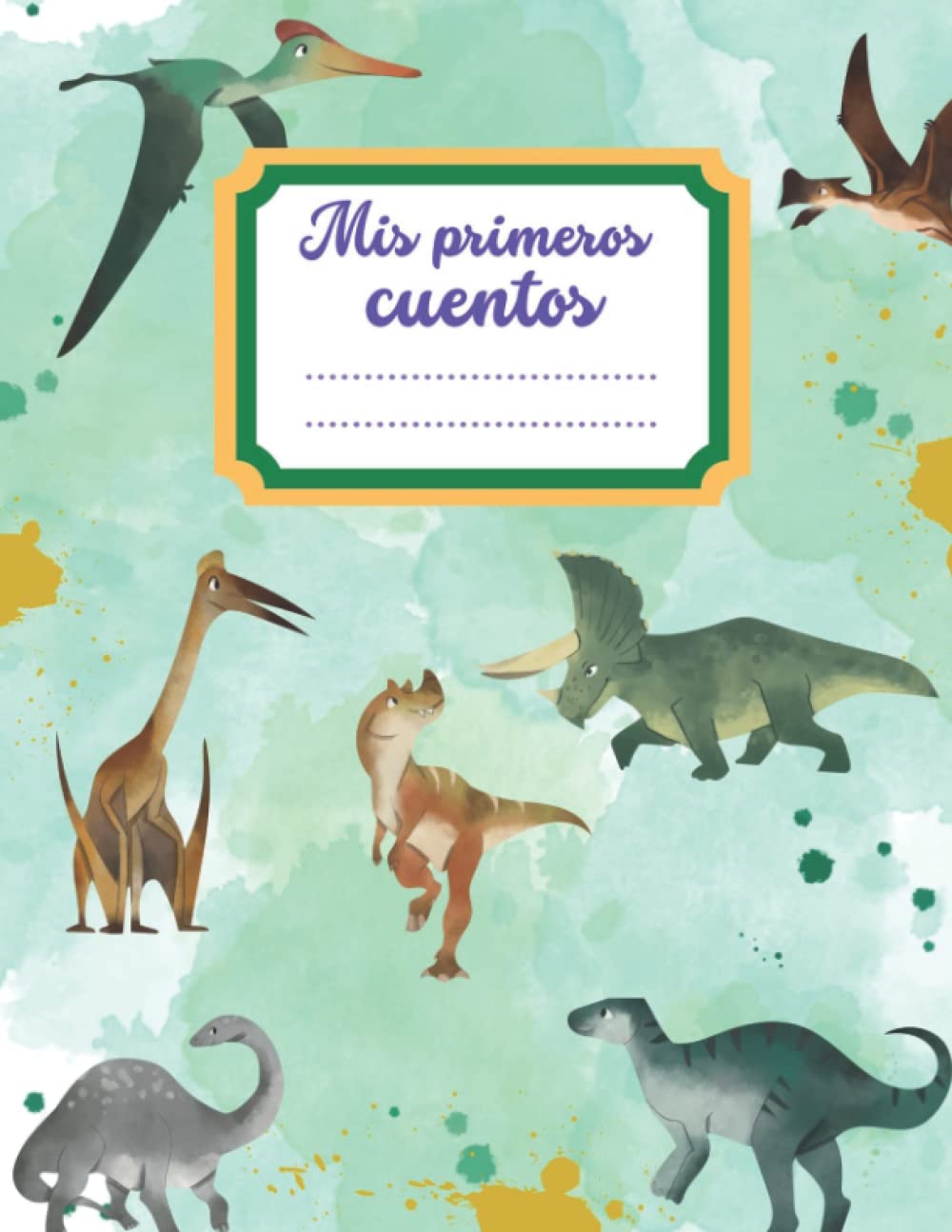 Mis primeros cuentos: Cuaderno para escribir y dibujar con pauta María Montessori. Perfecto para desarrollar la imaginación y la creatividad de niños ... Infantil y Primaria. Portada dinosaurios
