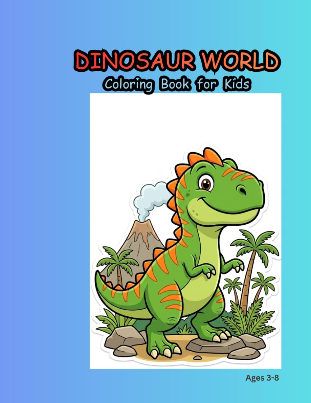 Dinosaur World: Coloring and Tracing Activity Book for Kids Ages 3-8.