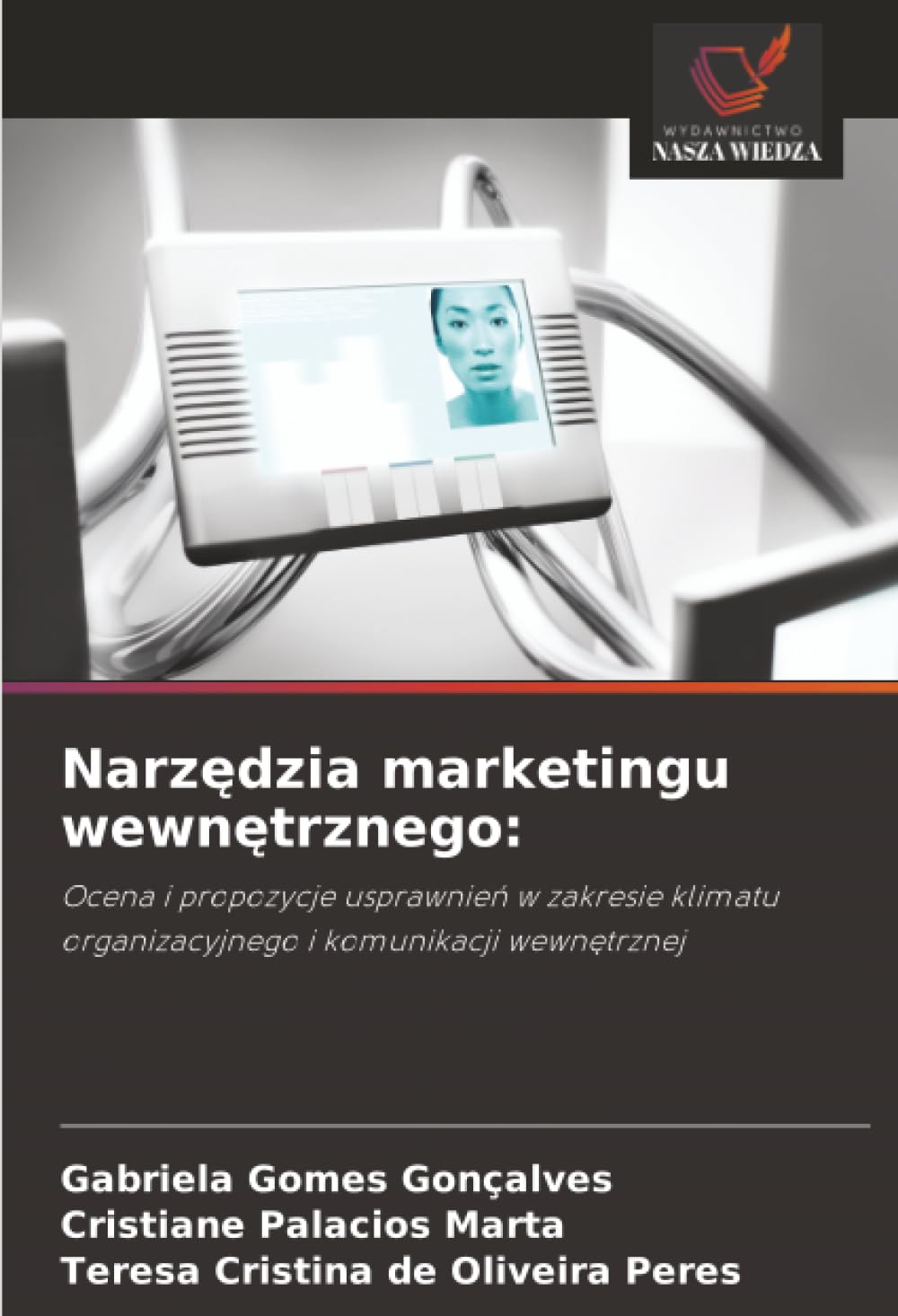 Narzędzia marketingu wewnętrznego:: Ocena i propozycje usprawnień w zakresie klimatu organizacyjnego i komunikacji wewnętrznej