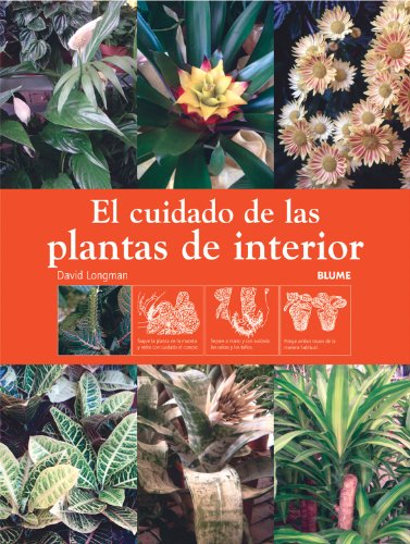 El cuidado de las plantas de interior (GUIAS PRACTICAS ILUSTRADAS)