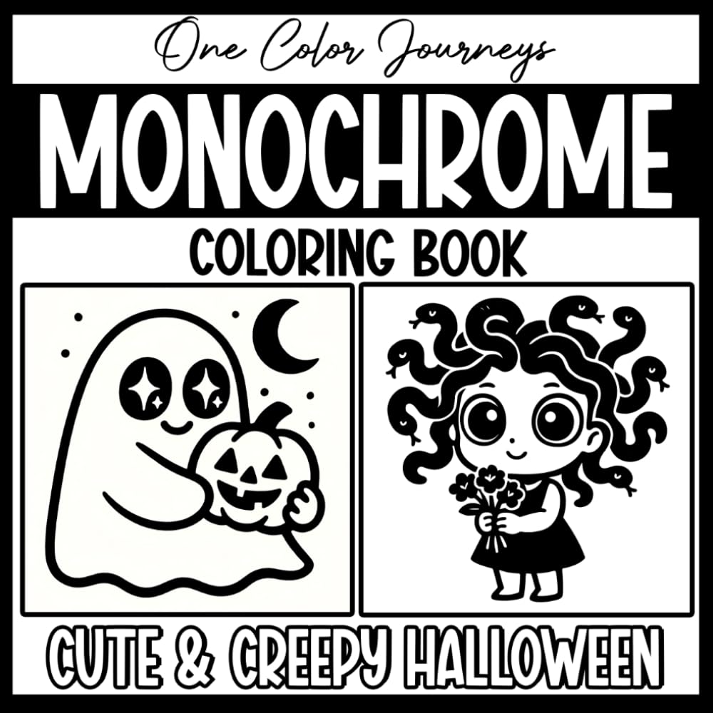 Monochrome Coloring Book: One Color Journeys - Cute & Creepy Halloween: Black And White Monochromatic Coloring Pages for Adults and Teens – 36 Spooky ... Just One Black Marker or Pen for Inner Calm