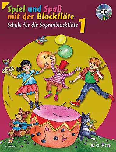 Spiel und Spaß mit der Blockflöte: Schule für die Sopranblockflöte (barocke Griffweise). Band 1. Spiel und Spaß mit der Blockflöte: Schule für die Sopranblockflöte (barocke Griffweise). Band 1.