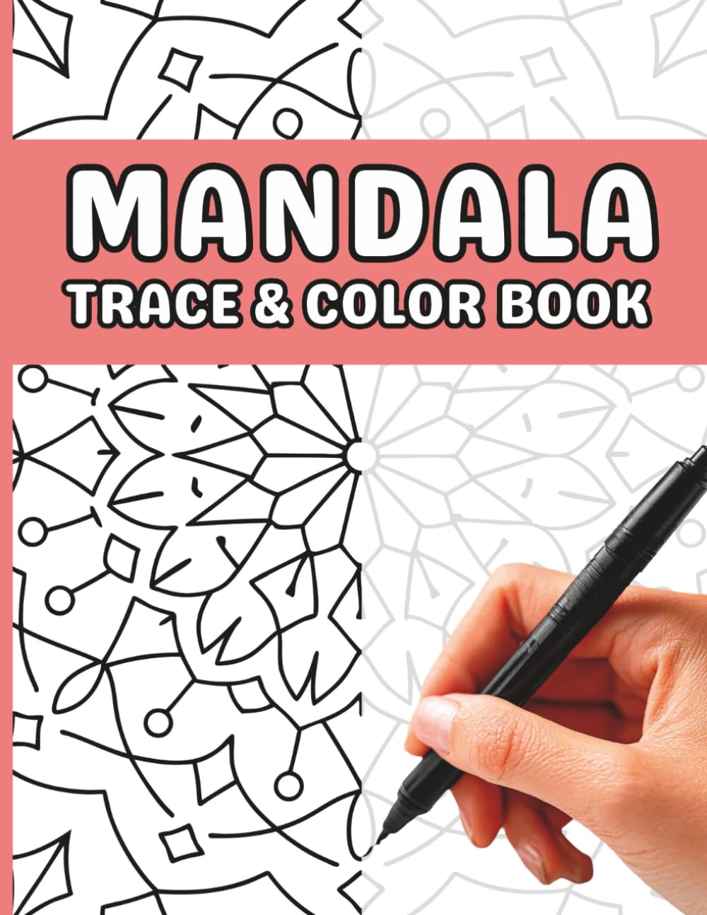Trace and Color Mandala Book for Adults: Easy Tracing Patterns for Stress Relief, Relaxation, and Self-Care