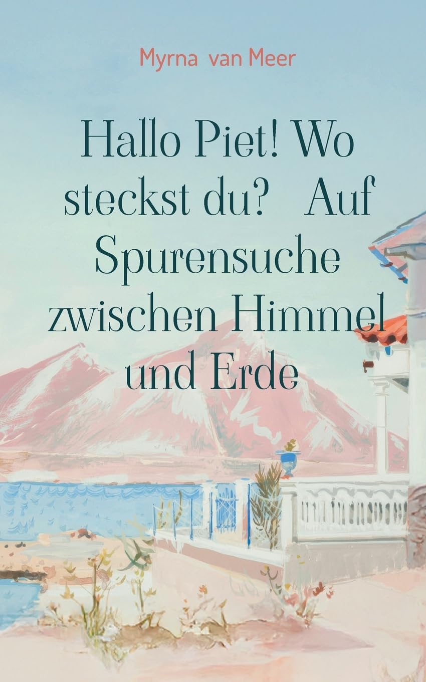 Hallo Piet! Wo steckst du? Auf Spurensuche zwischen Himmel und Erde: Ästhetik der Einsamkeit