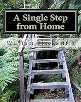 A Single Step from Home: In the Middle of Everwhere 1512336947 Book Cover