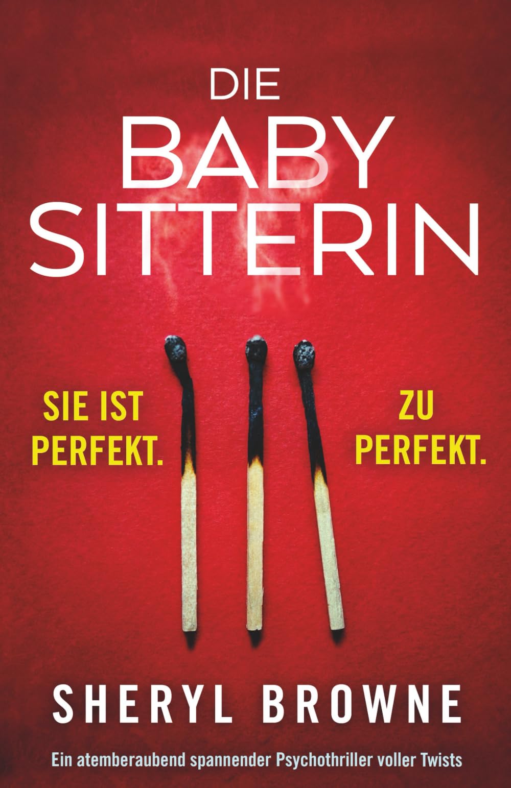 Die Babysitterin: Ein atemberaubend spannender Psychothriller voller Twists