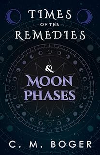 Times of the Remedies and Moon Phases