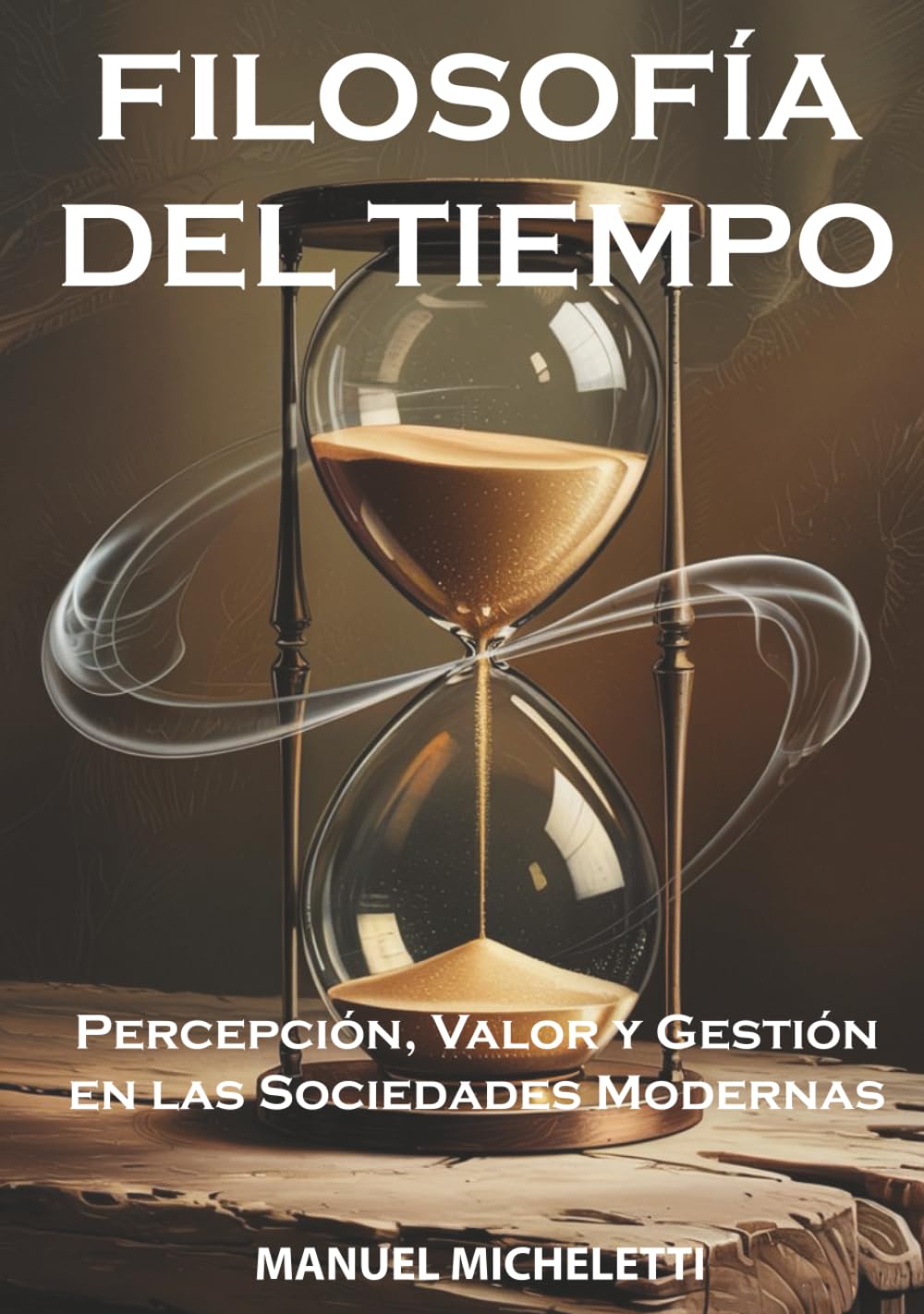 FILOSOFÍA DEL TIEMPO: Percepción, Valor y Gestión en las Sociedades Modernas