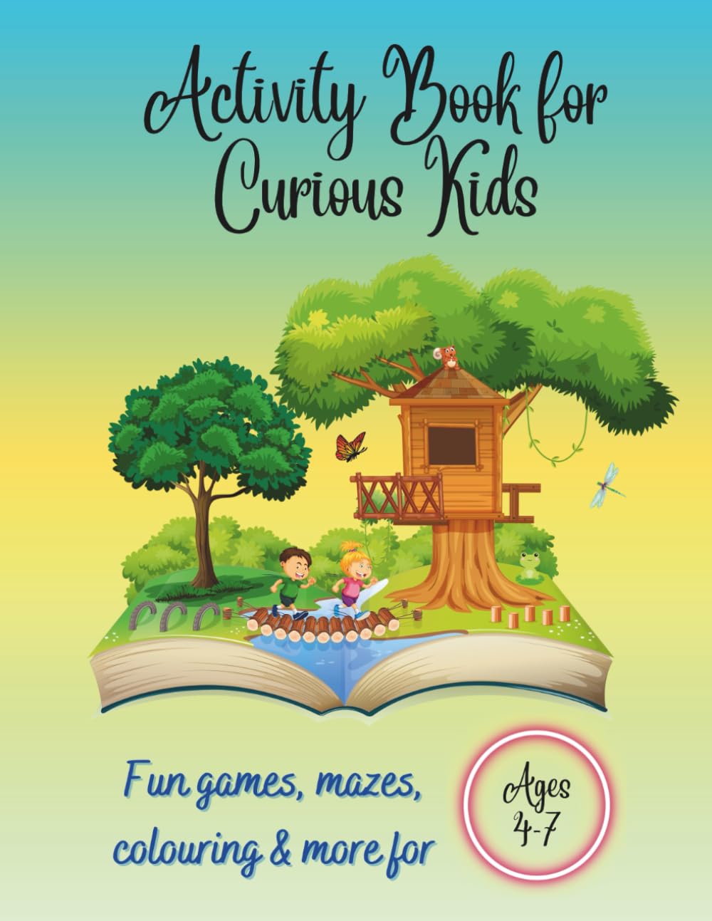 Activity Book for Curious Kids: Fun games, mazes, colouring & more for