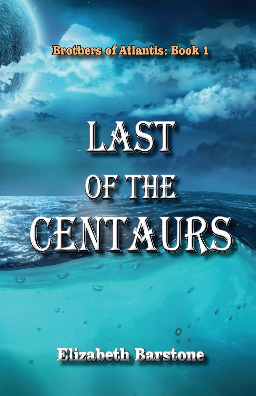 Last of the Centaurs: 1 (Brothers of Atlantis)