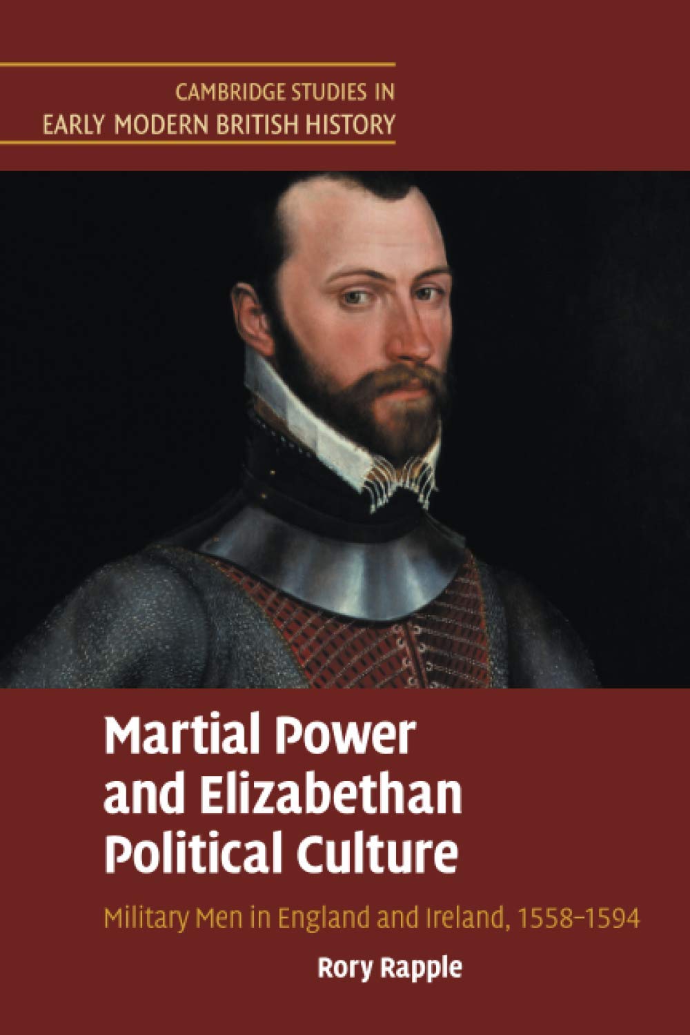 Martial Power and Elizabethan Political Culture by Rory Rapple - 9781108730501