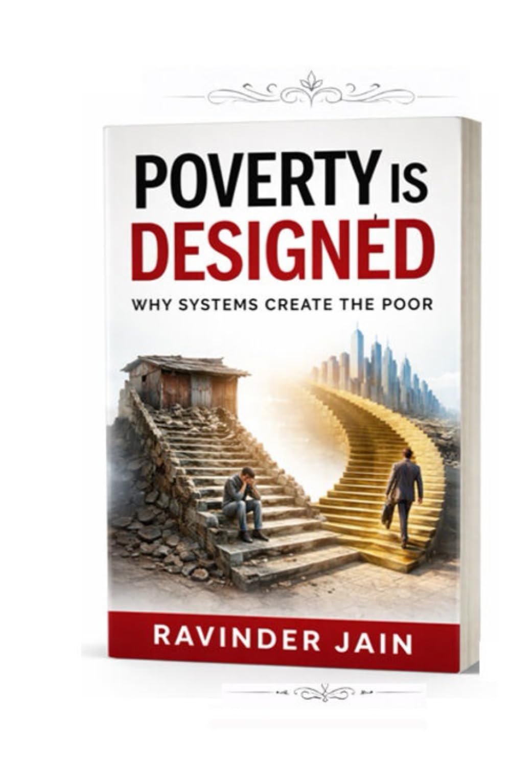 POVERTY IS DESIGNED - Why Systems Create the Poor: The Secrets to beat Poverty