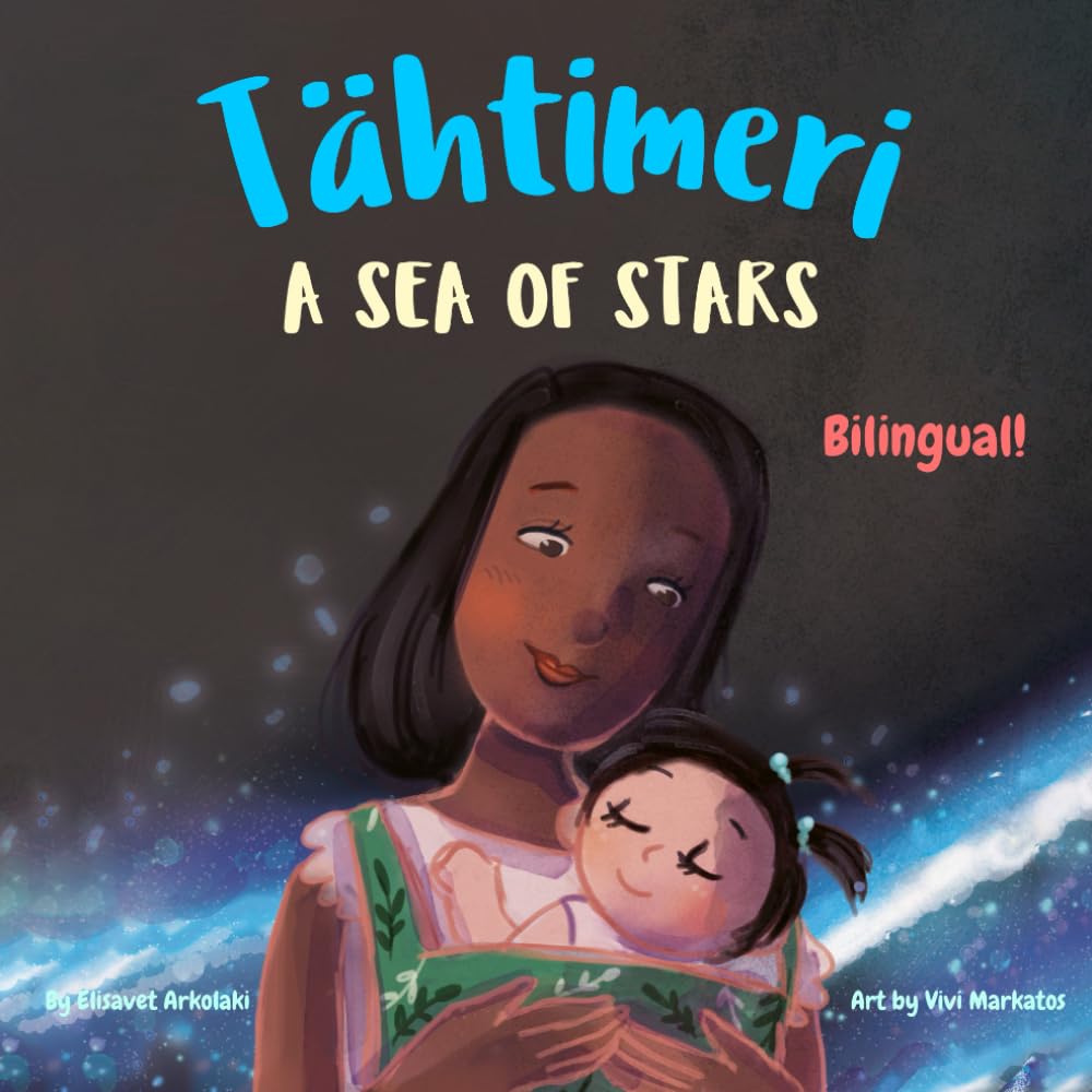 A Sea of Stars - Tähtimeri: A Finnish - UK English bilingual children's book (girl edition). Βedtime story, babywearing, bioluminescence (Finnish Bilingual Books - Fostering Creativity in Kids)