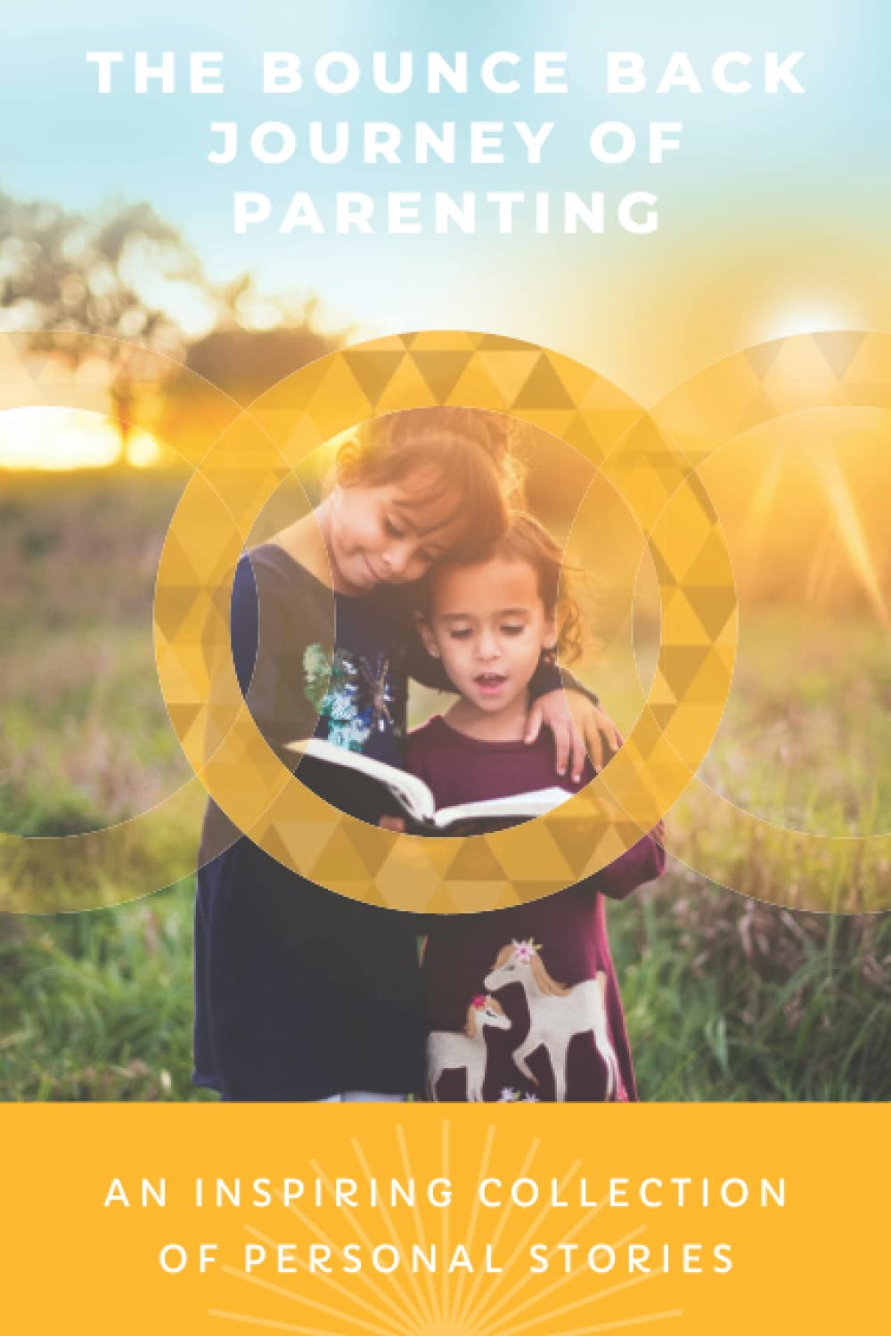 The Bounce Back Journey Of Parenting: An Inspiring Collection Of Personal Stories: 5
