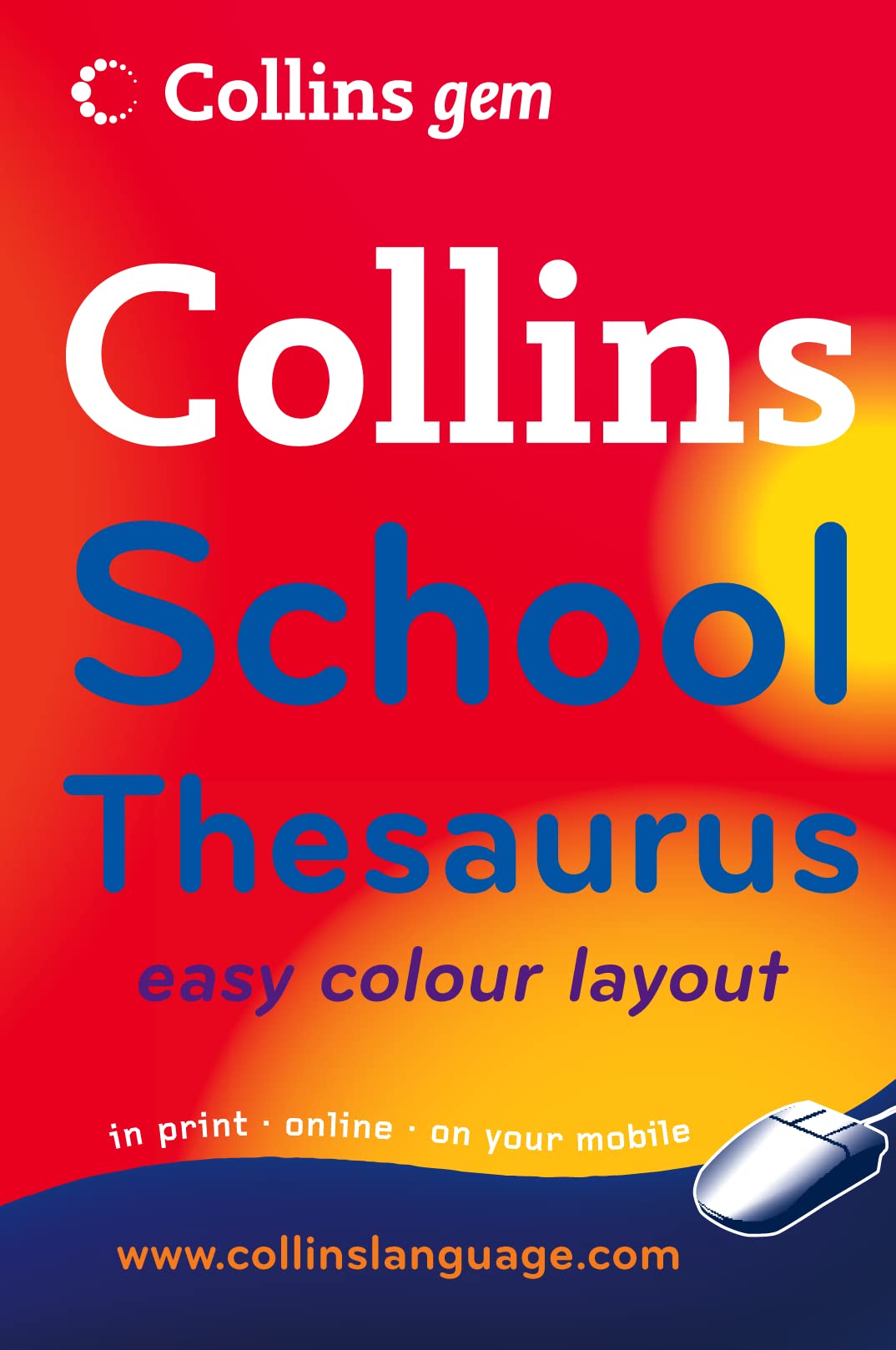 Collins Gem School Thesaurus: Using a thesaurus has never been easier!