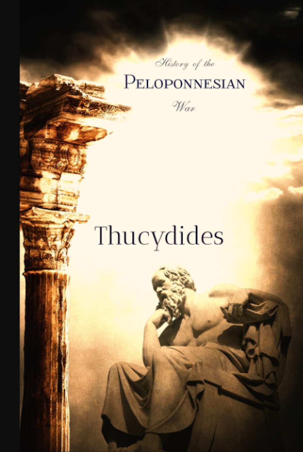 Thucydides Classics: History of the Peloponnesian War