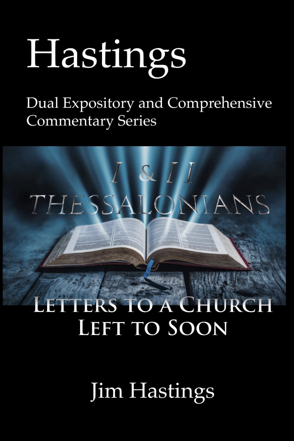 First and Second Thessalonians: Hastings Expository and Comprehensive Commentary Series