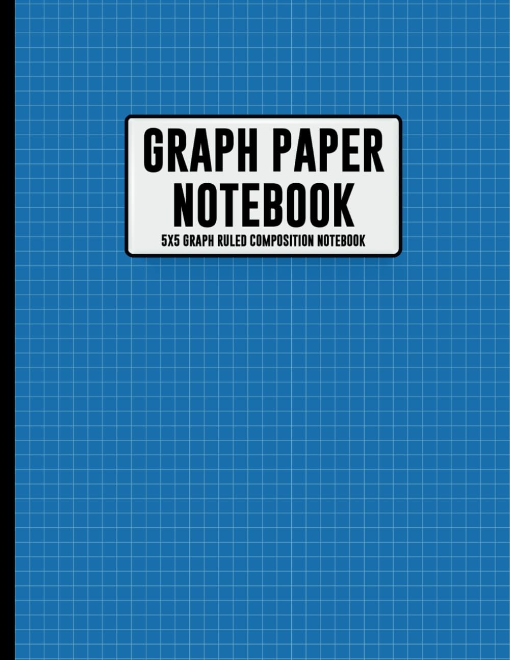 Graph Paper 5x5 Graph Ruled Composition Notebook: 5 Squares Per Inch | 100 Pages | Large 8.5 x 11 Inches | Blue (Graph Paper Notebooks)