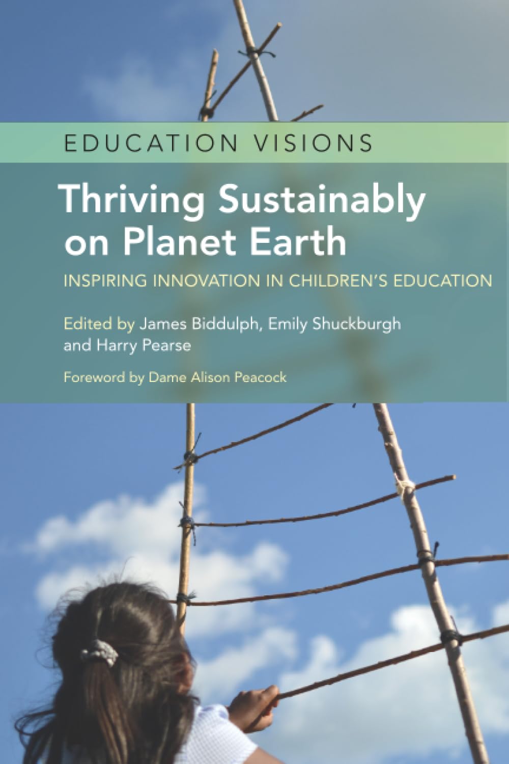 Thriving Sustainably on Planet Earth: Inspiring Innovation in Children's Education (Education Visions)