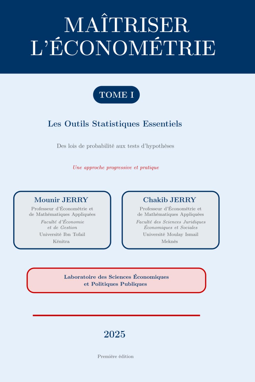 MAÎTRISER L'ÉCONOMÉTRIE: TOME I - Les Outils Statistiques Essentiels