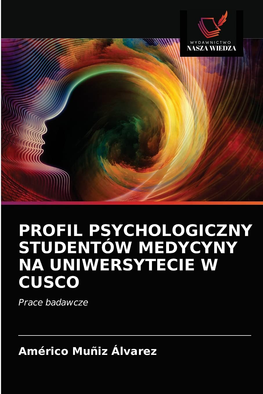 PROFIL PSYCHOLOGICZNY STUDENTÓW MEDYCYNY NA UNIWERSYTECIE W CUSCO: Prace badawcze