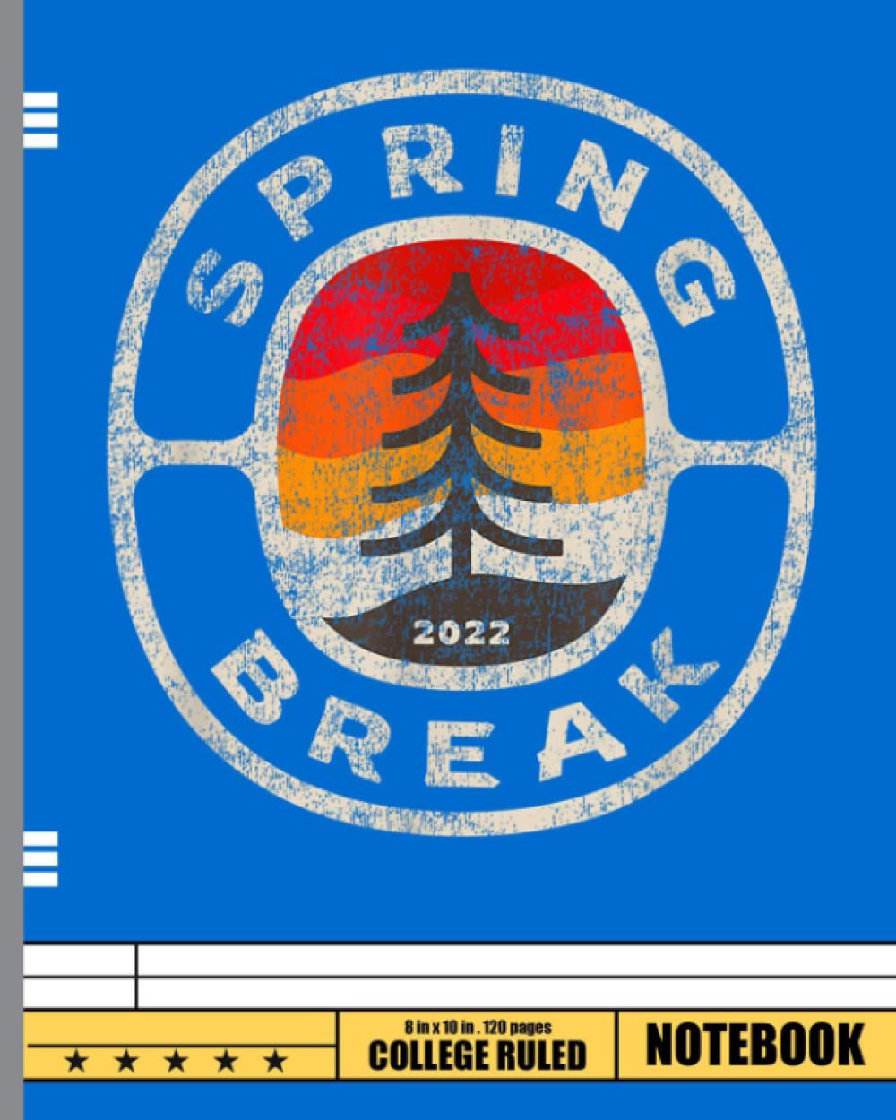 Spring Break 2022 Hiking Camping Mountaineering Outdoor Notebook: 8 x 10 Inches, 120 page Travel Camping Lover, Camper, Camp Notebook