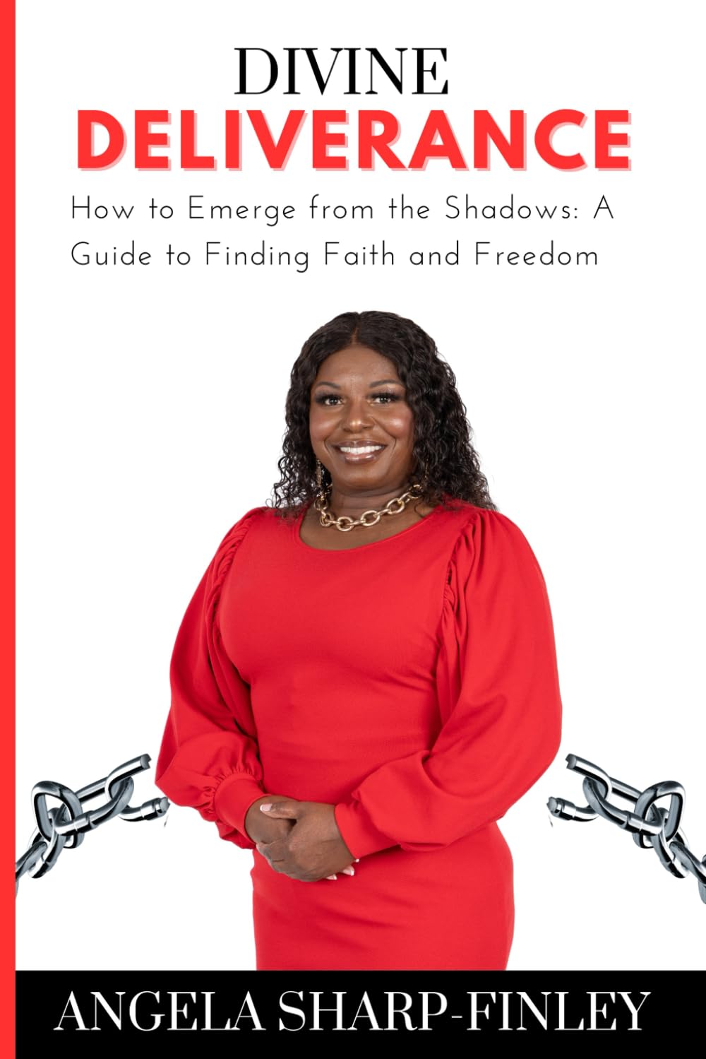 Divine Deliverance: How to Emerge from the Shadows: A Guide to Finding Faith and Freedom