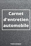  Carnet d\'entretien: Carnet d’entretien automobile  Convient pour tous véhicules toutes marques  accessoire voiture indispensable  le livre idéal pour le suivi de vos révisions