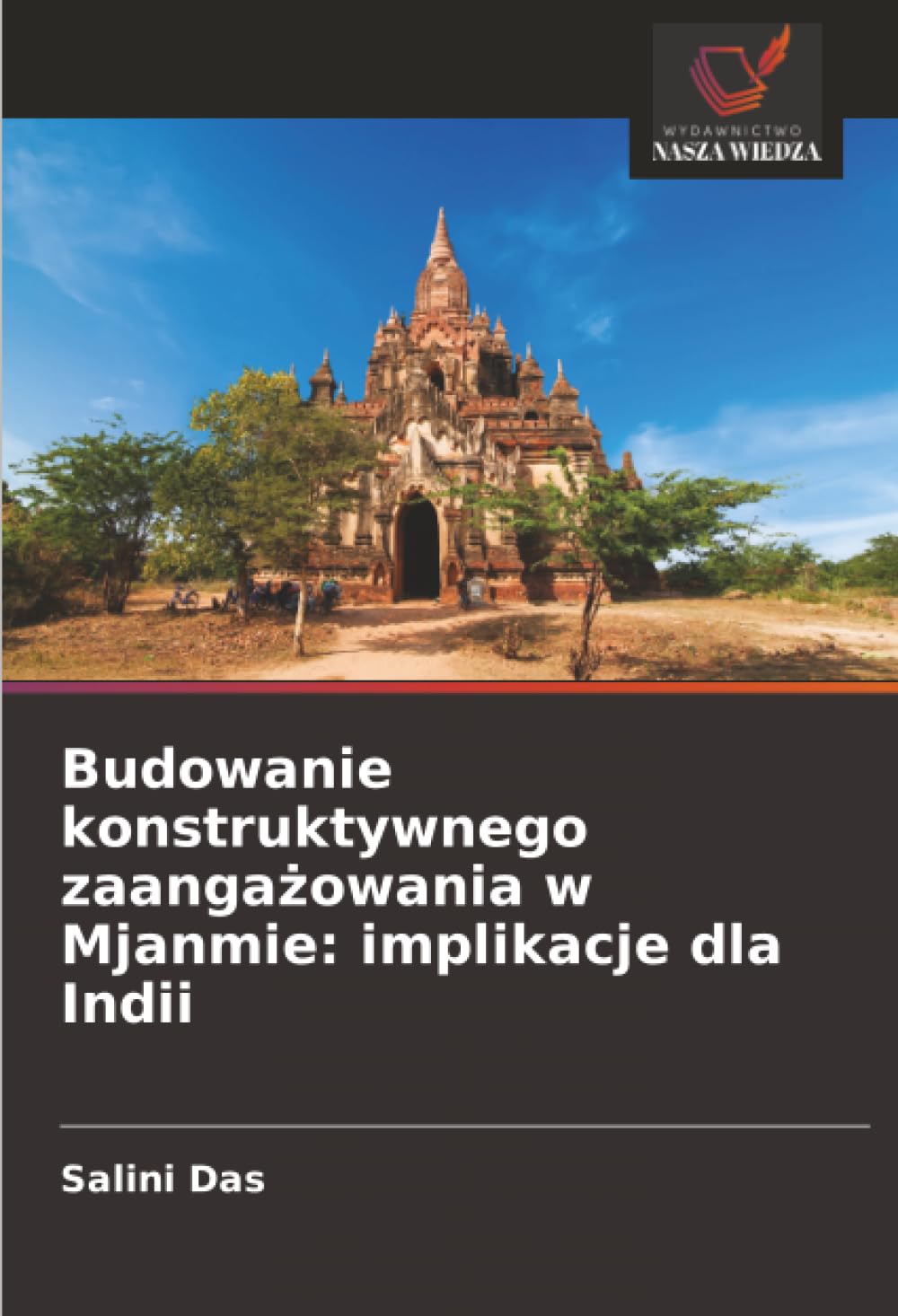 Budowanie konstruktywnego zaanga¿owania w Mjanmie: implikacje dla Indii